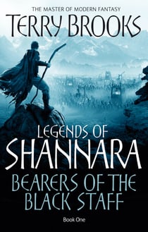 Bearers Of The Black Staff - Legends of Shannara: Book One