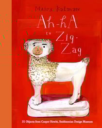 Ah-Ha to Zig-Zag - 31 Objects from Cooper Hewitt, Smithsonian Design Museum
