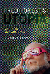 Fred Forest's Utopia - Media Art and Activism