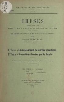 La mise à fruit des arbres fruitiers - Thèses présentées à la Faculté des sciences de l'Université de Toulouse pour obtenir le grade de docteur ès sciences naturelles
