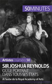 Sir Joshua Reynolds ou le portrait dans tous ses états - À l’aube de la Royal Academy of Arts