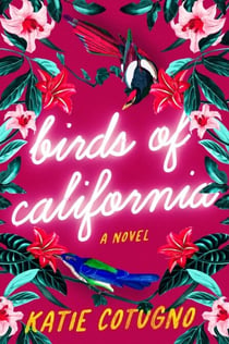 Birds of California - A Novel