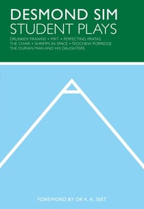 Desmond Sim: Student Plays - Playwright Omnibus