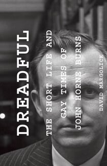Dreadful - The Short Life and Gay Times of John Horne Burns