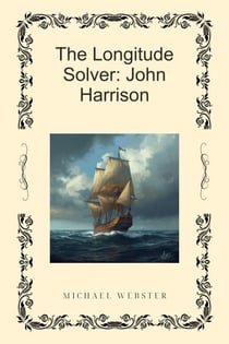 The Longitude Solver: John Harrison