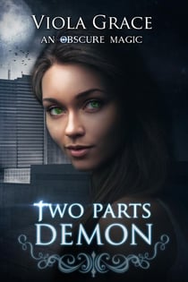 Two Parts Demon - An Obscure Magic, #2