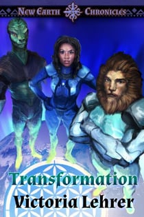 Transformation - New Earth Chronicles, #6