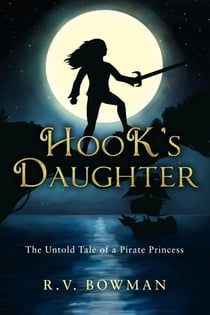 Hook's Daughter: The Untold Tale of a Pirate Princess - The Pirate Princess Chronicles, #1