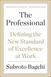 The Professional - Defining the New Standard of Excellence at Work