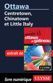 Ottawa: Centretown, Chinatown et Little Italy