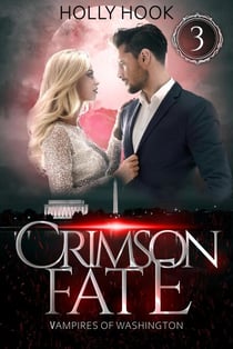 Crimson Fate - Vampires of Washington, #3