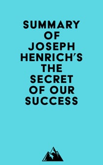Summary of Joseph Henrich's The Secret of Our Success