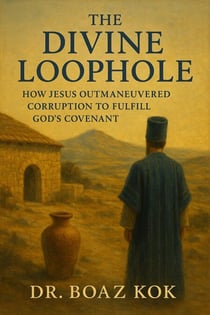 The Divine Loophole (How Jesus Outmaneuvered Corruption to Fulfill God's Covenant) - Religion, #2