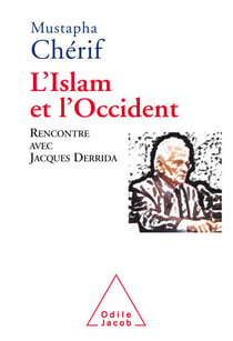 L' Islam et l’Occcident - Rencontre avec Jacques Derrida