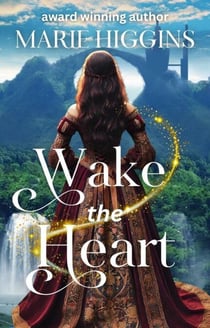 Wake the Heart - Where Dreams Come True, #5