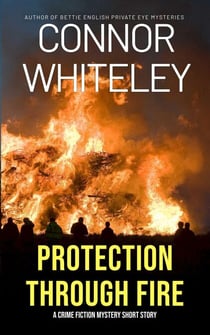 Protection Through Fire: A Crime Fiction Mystery Short Story
