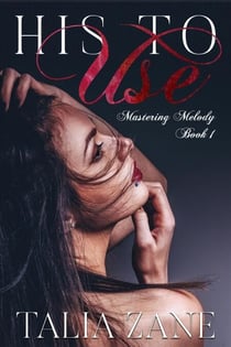 His to Use - Mastering Melody, #1