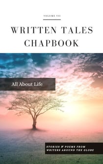 All About Life - Written Tales Chapbook, #7