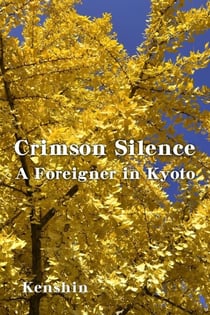 Crimson-Silence-A-Foreigner-in-Kyoto-Kobo - at the season’s turning: a slow journey through japan, #2