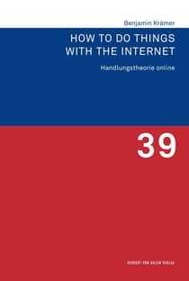 How to Do Things with the Internet - Handlungstheorie online