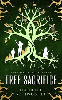 Tree Sacrifice - The Tree Magic Series, #3