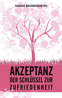 Akzeptanz, der Schlüssel zur Zufriedenheit