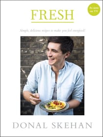 Fresh - Simple, delicious recipes to make you feel energised