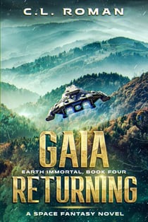 Gaia Returning - Earth Immortal, #4