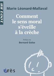Comment le sens moral s'éveille à la crèche - 1001 bb n°131