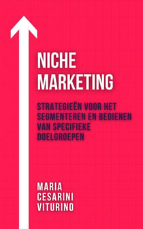 Nichemarketing: Strategieën Voor Het Segmenteren En Bedienen Van Specifieke Doelgroepen - Marketing 360°: De Kracht van Moderne Marketing