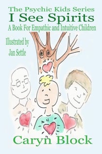 I See Spirits - The Psychic Kid Series, #2