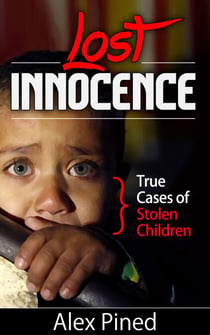 Lost Innocence - True Cases of Stolen Children - True Crime Series, #2