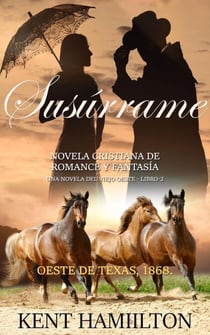 Susúrrame - La Serie del Rancho Martin: Libro 2  Una Novela del Viejo Oeste