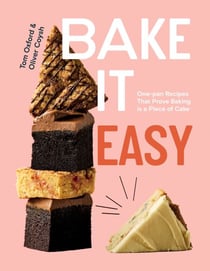 Bake It Easy - One-pan Recipes That Prove Baking is a Piece of Cake
