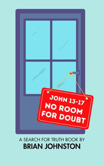 No Room for Doubt (John 13-17) - Search For Truth Bible Series