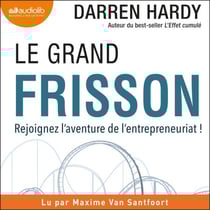 Le Grand Frisson - Rejoignez l'aventure de l'entrepreneuriat !