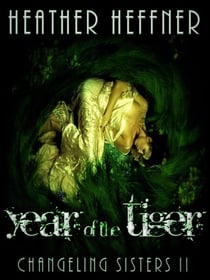 Year of the Tiger - Changeling Sisters, #2