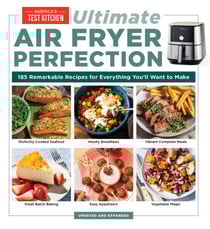 Ultimate Air Fryer Perfection - 185 Remarkable Recipes That Make the Most of Your Air Fryer
