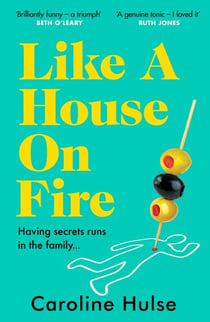 Like A House On Fire - ‘Brilliantly funny - I loved it' Beth O'Leary, author of The Flatshare