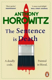 The Sentence is Death - A mind-bending murder mystery from the bestselling author of THE WORD IS MURDER