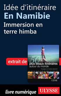 Idée d'itinéraire en Namibie : Immersion en terre himba