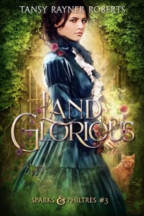 Land Glorious - Sparks and Philtres, #3