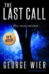 The Last Call - The Bill Travis Mysteries, #1