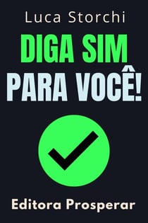 Diga Sim Para Você! - Coleção Vida Equilibrada, #17
