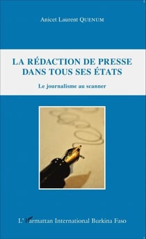La rédaction de presse dans tous ses états - Le journalisme au scanner
