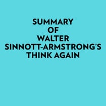 Summary of Walter Sinnott-Armstrong's Think Again
