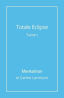 Totale éclipse, tome 1
