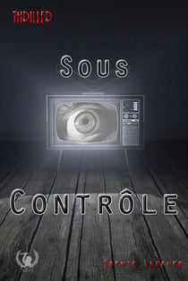 Sous contrôle - Un thriller captivant : Quand les vacances parfaites tournent au cauchemar