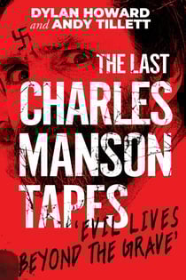 The Last Charles Manson Tapes - 'Evil Lives Beyond the Grave'