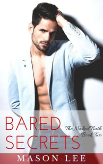 Bared Secrets: The Naked Truth - Book Two - The Naked Truth, #2